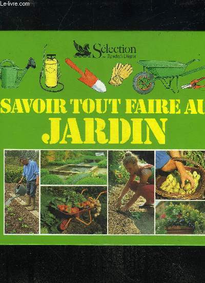 SAVOIR TOUT FAIRE AU JARDIN