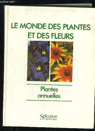 LE MONDE DES PLANTES ET DES FLEURS - PLANTES ANNUELLES