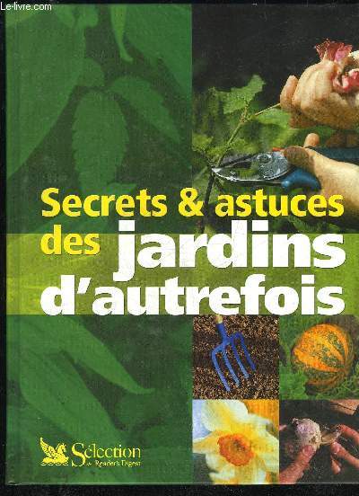 SECRETS ET ASTUCES DES JARDINS D'AUTREFOIS