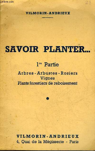 SAVOIR PLANTER 1RE PARTIE ARBRES ARBUSTES ROSIERS VIGNES PLANTS FORESTIERS DE REBOISEMENT.