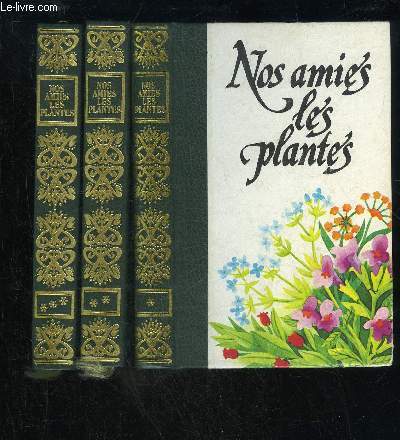 NOS AMIES LES PLANTES - 3 VOLUMES