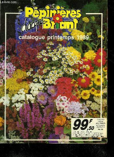 PEPINIERES JACQUES BRIANT CATALOGUE PRINTEMPS 1989 .