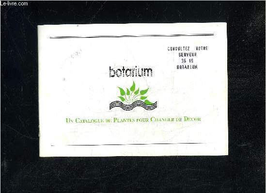 CATALOGUE BOTARIUM - CATALOGUE DE PLANTES POUR CHANGER DE DECOR.