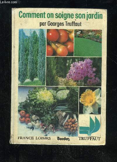 COMMENT ON SOIGNE SON JARDIN