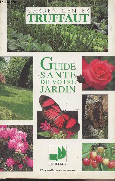 Guide sant de votre jardin - Garden center Truffaut