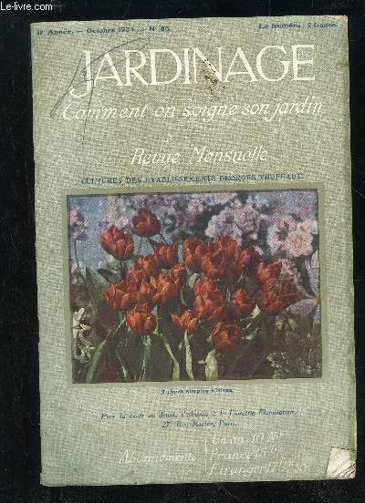 JARDINAGE COMMENT ON SOIGNE SON JARDIN N 86 - Rosiers pour les Jardins modestes, parG. TRUFFAUT x5Comment on peut facilement obtenir des fleurs de plantes  bulbes depuis Nol jusqu'auPrintemps, par H. FATZER 18La Rose Madame Caroline Testout et ses riv