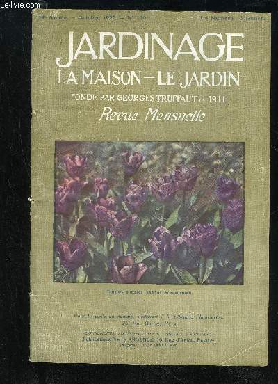 JARDINAGE LA MAISON LE JARDIN N 116 - Les Botanistes  Gap, sous le soleil de Provence, par Roger HE1M Les Laitues, par Georges 1 RUFFAU1 Le Verger familial, par L. CHASSE1 Le Charme des Plantes bulbeuses dans les jardins, par Ch. GROSDEMANGE..