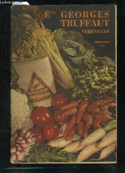 CATALOGUE ETABLISSEMENTS GEORGES TRUFFAUT VERSAILLES - PRINTEMPS 1937.