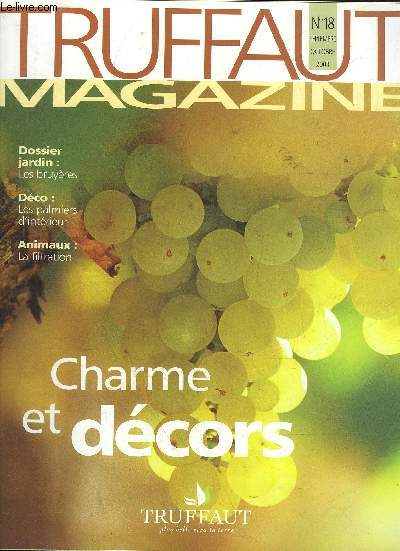 TRUFFAUT MAGAZINE N18 SEP OCT 2003 - Dossier les bruyres - dco les palmiers d'intrieur - animaux la filtration - roses passion - le diamant de gould - l'hygine du chat - parc floral de la source le fuschia dans tous ses tats - les amaryllis etc.