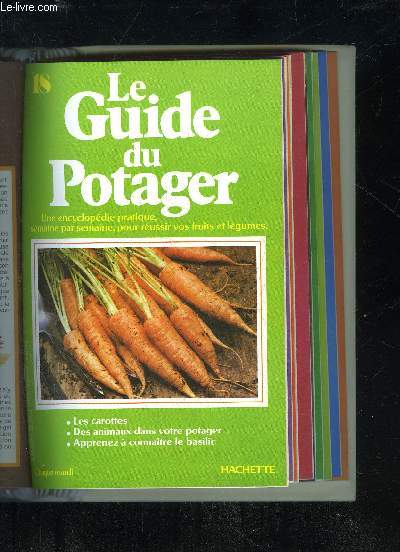 LE GUIDE DU POTAGER N 18 - LES CAROTTES, DES ANIMAUX DANS VOTRE POTAGER, APPRENEZ A CONNAITRE LE BASILIC