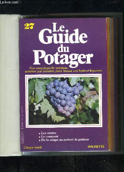 LE GUIDE DU POTAGER N 27 - LES RAISINS, LE COMPOST, DE LA SOUPE AU SORBET : LE POTIRON