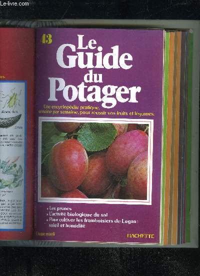 LE GUIDE DU POTAGER N 43 - LES PRUNES, L'ACTIVITE BIOLOGIQUES DU SOL, POUR CULTIVER LES FRAMBOISES DE LOGAN : SOLEIL ET HUMIDITE