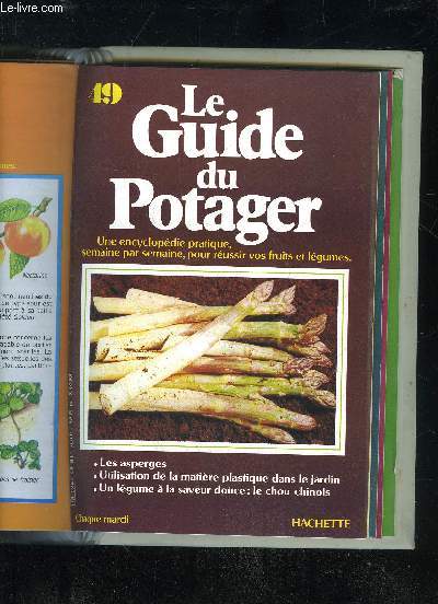 LE GUIDE DU POTAGER N 49 - LES ASPERGES, UTILISATION DE LA MATIERE PLASTIQUE DANS LE JARDIN, UN LEGUME A LA SAVEUR DOUCE : LE CHOU CHINOIS