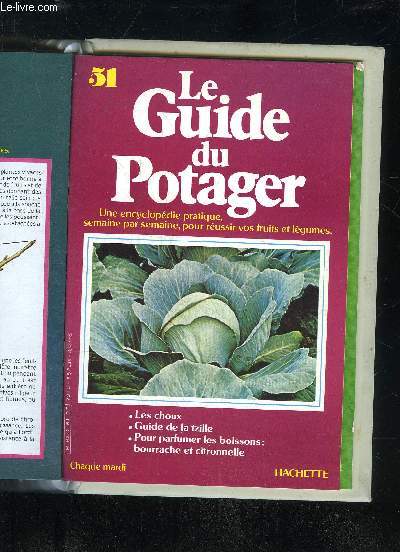 LE GUIDE DU POTAGER N 51 - LES CHOUX, GUIDE DE LA TAILLE, POUR PARFUMER LES BOISSONS : BOURRACHE ET CITRONNELLE