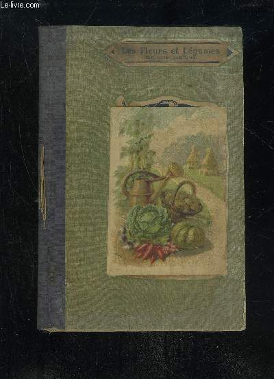 LES FLEURS ET LEGUMES DE NOS JARDINS