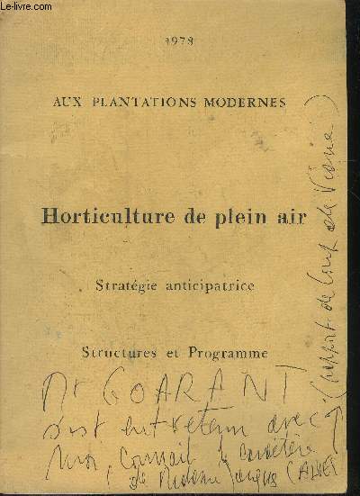 AUX PLANTATIONS MODERNES - HORTICULTURE DE PLEIN AIR STRATEGIE ANTICIPATRICE STRUCTURES ET PROGRAMMES.