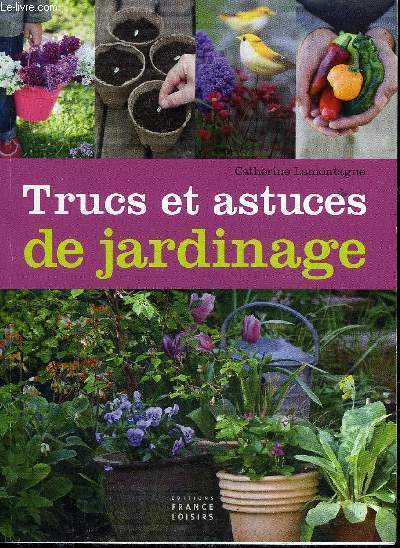 TRUCS ET ASTUCES DU JARDINAGE.