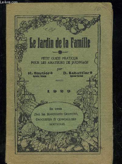 LE JARDIN DE LA FAMILLE - PETIT GUIDE PRATIQUE POUR LES AMATEURS DE JARDINAGE