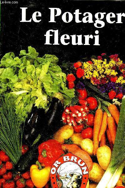 LE POTAGER FLEURI - OR BRUN.