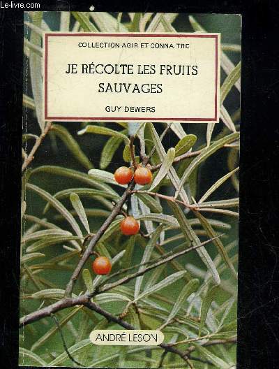 JE RECOLTE LES FRUITS SAUVAGES