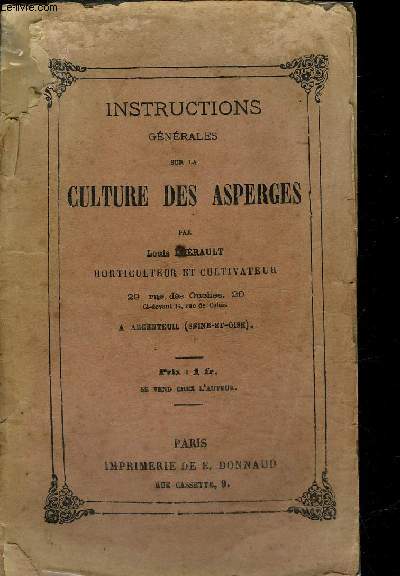 INSTRUCTIONS GENERALES SUR LA CULTURE DES ASPERGES - HOMMAGE DE L'AUTEUR.