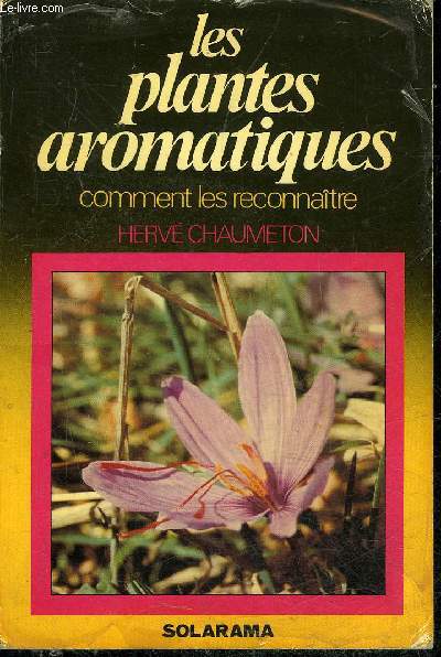 LES PLANTES AROMATIQUES - COMMENT LES RECONNAITRE.