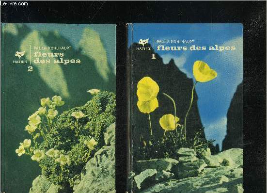 FLEURS DES ALPES - EN DEUX TOMES - TOMES 1 + 2 / COLLECTION COULEURS DE LA NATURE.