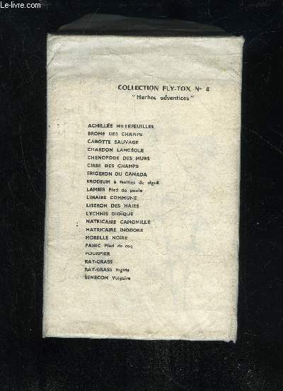 COLLECTION FLY TOX N4 - HERBES ADVENTICES - ACHILLE MILLEFEUILLES BROME DES CHAMPS CAROTTE SAUVAGE CHARDON LANCOL CHENOPODE DES MURS CIRSE DES CHAMPS ERIGERON DU CANADA ERODIUM  feuilles de cigu LAMIER Pied de poule LINAIRE COMMUNE LISERON DES HAIES