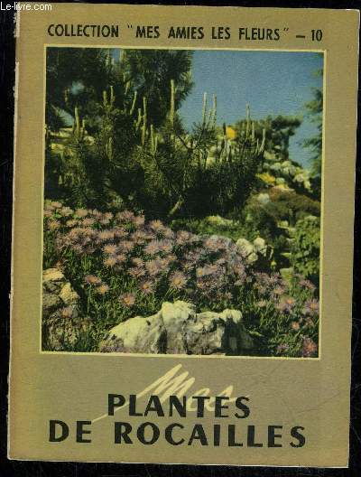 PLANTES DE ROCAILLES - COLLECTION MES AMIES LES FLEURS N10