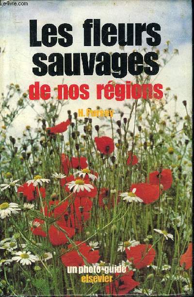 LES FLEURS SAUVAGES DE NOS REGIONS.