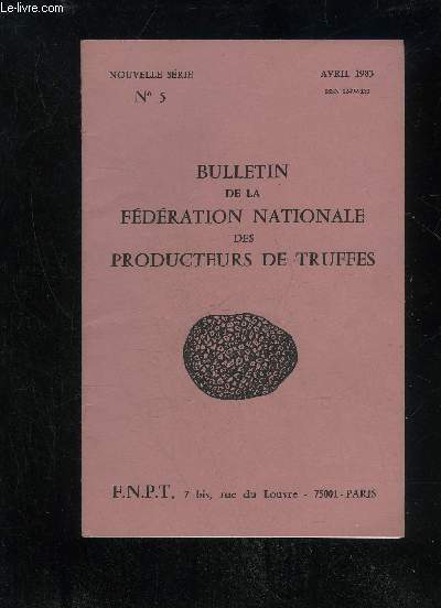 BULLETIN DE LA FEDERATION NATIONALE DES PRODUCTEURS DE TRUFFES - NOUVELLE SERIE N5
