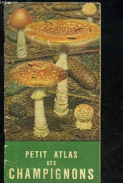 PETIT ATLAS DES CHAMPIGNONS