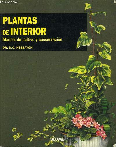 PLANTAS DE INTERIOR MANUAL DE CULTIVO Y CONSERVACION.