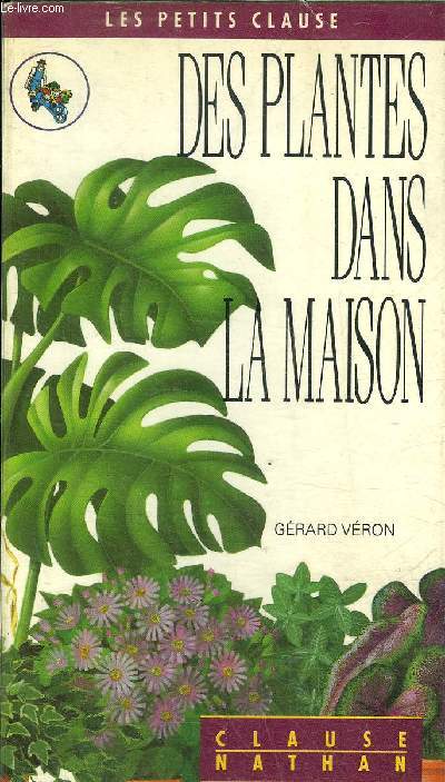 DES PLANTES DANS LA MAISON / COLLECTION LES PETITS CLAUSE.