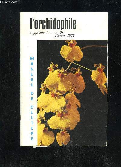 L'ORCHIDOPHILE - SUPPLEMENT AU N° 31 DEVRIER 1978 - MANUEL DE CULTURE DES ORCHIDEES EXOTIQUES