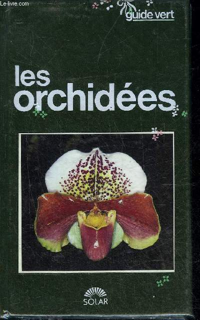 LES ORCHIDEES - GUIDE VERT.