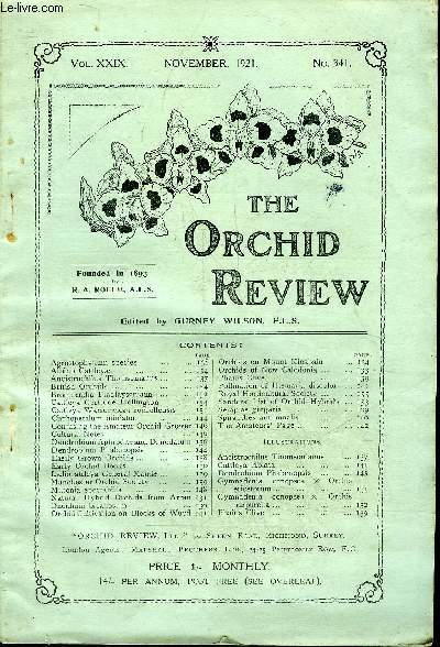 THE ORCHID REVIEW N341 NOV. 1921 VOL XXIX - : Agrostophyllum species Albino Cattleyas Ancistrochilus Thoinsonianus .British Orchids .Bromheadia Findlaysoniana . Cattleya Gertrude Hollington. Cattleya Warscewiczii rochellensis .