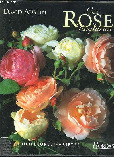 LES ROSES ANGLAISES - 80 MEILLEURES VARIETES