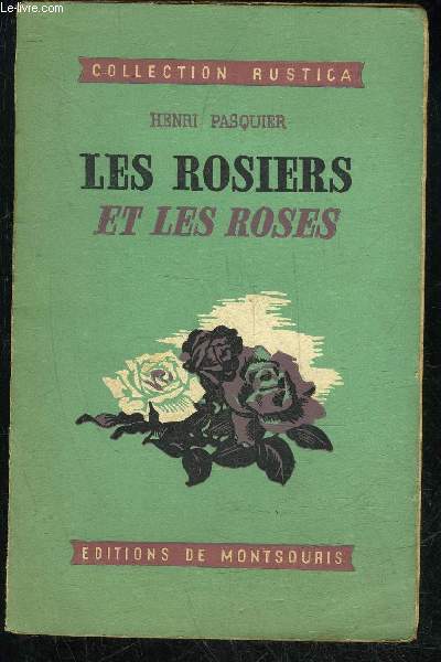 LES ROSIERS ET LES ROSES.