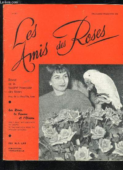 LES AMIS DES ROSES N 265 - LES ROSES, LA FEMME ET L'OISEAU; CET ARA EST AMATEUR DE ROSES; IL LES DEGUSTE AVEC UN PLAISIR EVIDENT