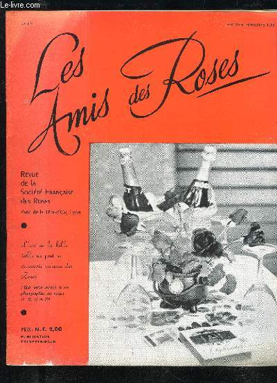 LES AMIS DES ROSES N 271 - L'ART DE LA BELLE TABLE NE PEUT SE CONCEVOIR QU'AVEC DES ROSES