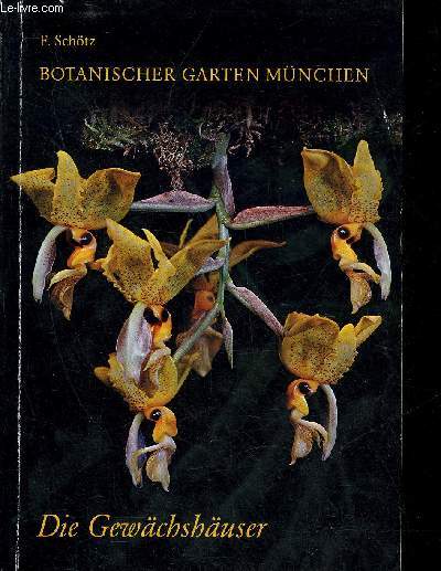 BOTANISCHER GARTEN MUNCHEN - DIE GEWACHSDHAUSER EIN FUHRER .