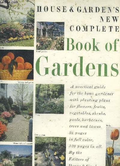 HOUSE AND GARDEN'S NEW COMPLETE BOOK OF GARDENS