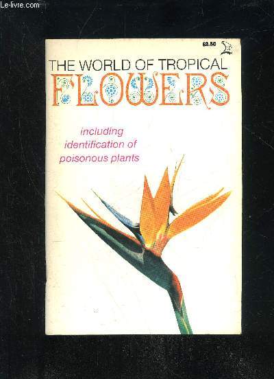 THE WORLD OF TROPICAL FLOWERS
