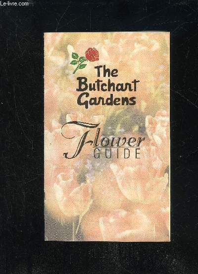 THE BUTCHART GARDENS - FLOWER GUIDE
