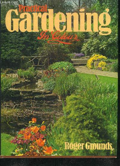 PRACTICAL GARDENING IN COLOUR.