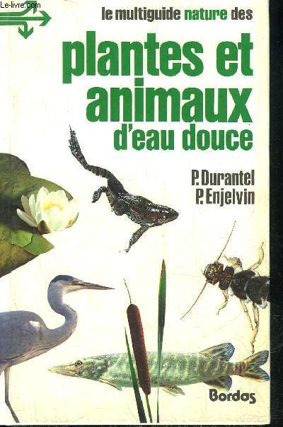 LE MULTIGUIDE NATURE DES PLANTES ET ANIMAUX D'EAUX DOUCE