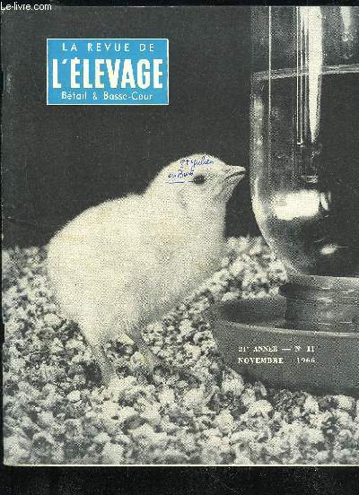 LA REVUE DE L'ELEVAGE BETAIL ET BASSE COUR - N11 - LES COMMENTAIRESde Ren TIQUET REMONT LA CHRONIQUEde Henri ROUY ECHOS ET NOUVELLES PROFITEZ DE NOS CONSEILS FAUT-IL SUPPRIMER LES RACES PURES ?par Edmond QUITTET LE CHAROLAIS A VICHY :VERS UNE EXPOSITION