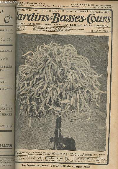 JARDINS ET BASSES-COURS N 17 1re anne - 5 novembre 1908 - Pour faire une excellente gele de pommes - Savoir choisir les varits de chrysanthmes  cultiver - Comment j'ai mont mon petit poulailler - Les cltures en ronce artificielle et la loi - Pour