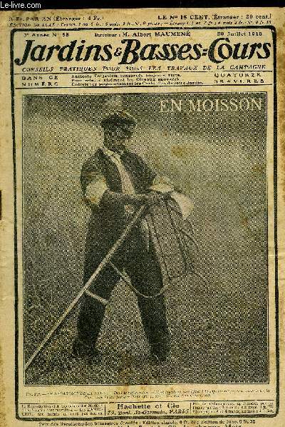 JARDINS ET BASSES-COURS N 58 3E ANNEE 20 JUILLET 1910 - Pour bien rcolter vos crales - haricots flageolets conservs toujours verts - entretenez soigneusement les corbeilles de votre jardin - faites des provisions d'oeufs pour l'hiver etc.